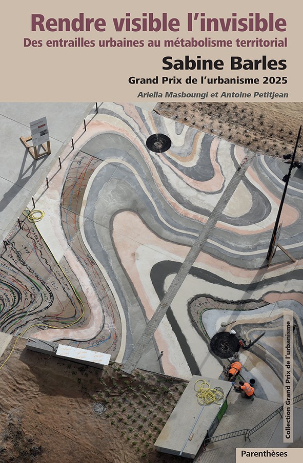 Sabine Barles, Grand Prix de l’Urbanisme 2025 - La Fabrique urbaine #98