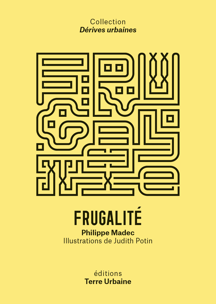 Frugalité, un récit heureux de Philippe Madec - La Fabrique Urbaine #93